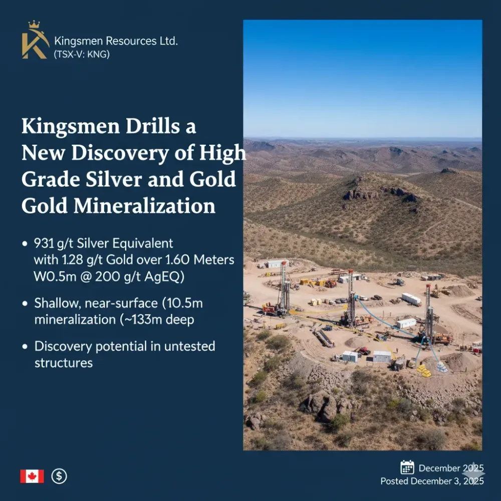 Kingsmen Drills a New Discovery of High Grade Silver and Gold Mineralization (931 g/t Silver Equivalent with 1.28 g/t Gold over 1.60 Meters (156.4-158.0m))