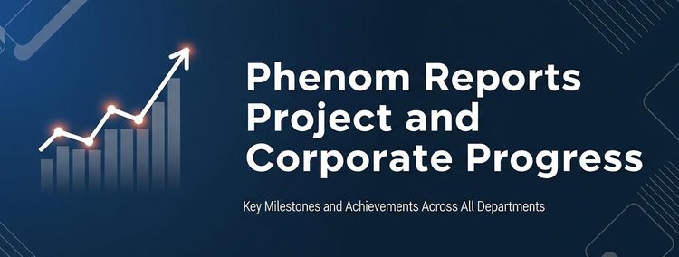 Phenom Reports Project and Corporate Progress