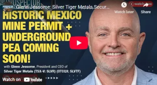 Glenn Jessome: Silver Tiger Metals Secures Historic Mexico Mine Permit + Underground PEA Coming Soon